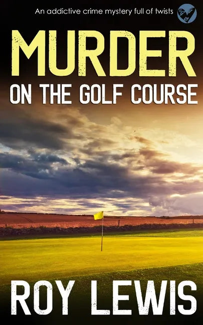 MURDER ON THE GOLF COURSE an addictive crime mystery full of twists - Paperback
