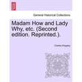 Madam How and Lady Why, Etc. (Second Edition. Reprinted.). - Paperback