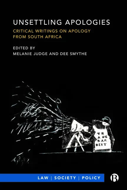Unsettling Apologies: Critical Writings on Apology from South Africa - Paperback