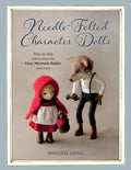 Needle-Felted Character Dolls: Step-By-Step Instructions for Fairy, Mermaid, Rabbit, and More - Paperback