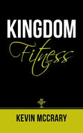 Kingdom Fitness - Hardcover