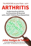 Arthritis: Understanding ARTHRITIS, Prevention & Reversal with a Plant Based Diet - Paperback