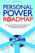The Personal Power Roadmap: The Ultimate 7 Step System to Effectively Solve Problems, Make Decisions, and Reach Your Goals - Paperback
