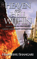 Heaven and Hell Within: Which one do you Want? - Paperback
