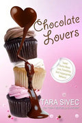 Chocolate Lovers: Sweet Stories About Love, Friendship, and Inappropriate Behavior - Paperback