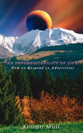 The Unpredictability of Life: How to Respond to Adversities - Paperback