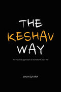 The Keshav Way: An intuitive approach to transform your life - Paperback