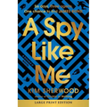 A Spy Like Me: Six Days. Three Agents. One Chance to Find James Bond. - Paperback