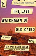 The Last Watchman of Old Cairo - Paperback