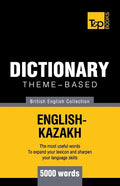 Theme-based dictionary British English-Kazakh - 5000 words - Paperback