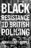 Black Resistance to British Policing - Hardcover