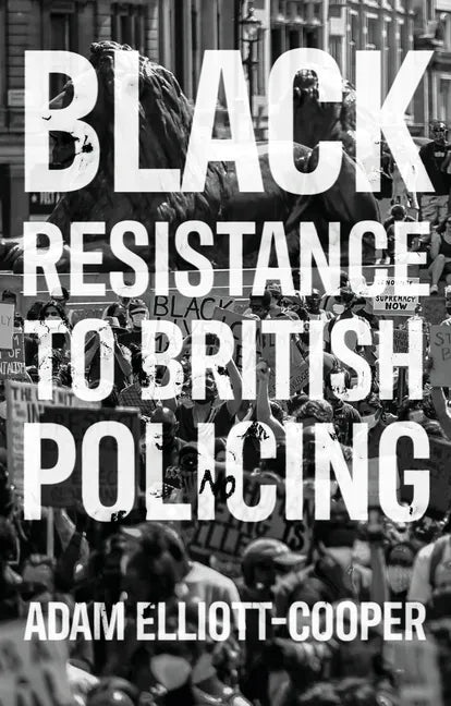 Black Resistance to British Policing - Hardcover