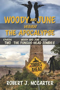 Woody and June versus the Fungus-Head Zombies - Paperback