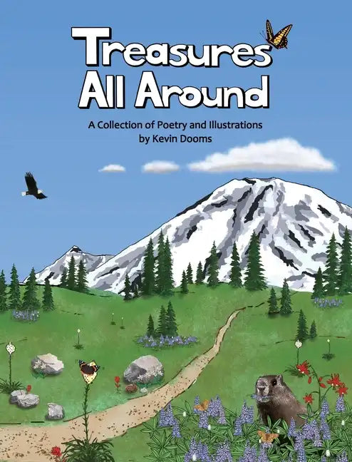 Treasures All Around: A Collection of Poetry and Illustrations - Hardcover