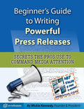 Beginner's Guide to Writing Powerful Press Releases: Secrets the Pros Use to Command Media Attention - Paperback