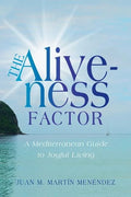 The Aliveness Factor: A Mediterranean Guide to Joyful Living - Paperback