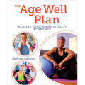 The Age Well Plan: Achieve Health and Vitality at Any Age - Paperback