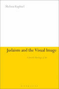 Judaism and the Visual Image: A Jewish Theology of Art - Paperback