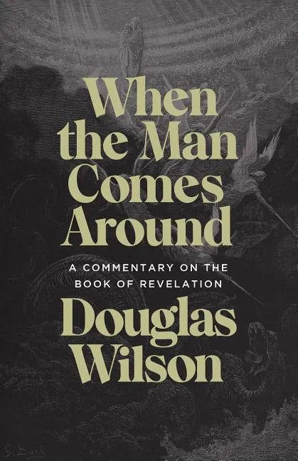 When the Man Comes Around: A Commentary on the Book of Revelation - Paperback