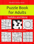 Puzzle Book for Adults: Killer Sudoku, Kakuro, Numbricks and Other Math Puzzles for Adults - Paperback