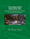 20 Easy Christmas Carols For Beginners Alto Sax - Book 2: Big Note Sheet Music With Lettered Noteheads - Paperback
