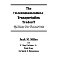 The Telecommunications-Transportation Tradeoff: Options for Tomorrow - Paperback