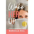 Wake Her Up: If You Feel Like Something's Missing, It's You - Paperback