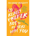 I'd Really Prefer Not to Be Here with You, and Other Stories - Paperback