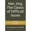 Nan Jing: The Classic of Difficult Issues: A Translation and Notes - Paperback
