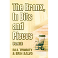 The Bronx, In Bits and Pieces, Part 2 - Paperback