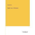 Higher Law: A Romance - Paperback