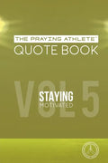 The Praying Athlete Quote Book Vol. 5 Staying Motivated - Paperback