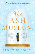 The Ash Museum: The Compelling Family Saga Spanning Ten Decades and Three Continents - Paperback