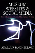Museum Websites and Social Media: Issues of Participation, Sustainability, Trust and Diversity - Paperback