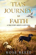 Tia's Journey to Faith: True Story About a Missing Dog - Paperback