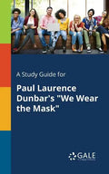 A Study Guide for Paul Laurence Dunbar's "We Wear the Mask" - Paperback