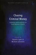 Chasing Criminal Money: Challenges and Perspectives On Asset Recovery in the EU - Paperback