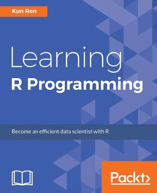 Learning R Programming: Language, tools, and practical techniques - Paperback