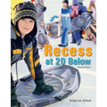 Recess at 20 Below, Revised Edition - Hardcover