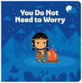 You Do Not Need to Worry - Board Book