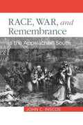 Race, War, and Remembrance in the Appalachian South - Paperback