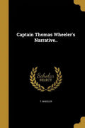 Captain Thomas Wheeler's Narrative.. - Paperback