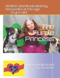 The Purple Princess: Written and Illustrated by 6-year-old Sissarella - Paperback