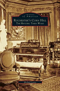 Rochester's Corn Hill: The Historic Third Ward - Hardcover