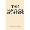 This Perverse Generation - Paperback