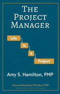 The Project Manager: Life is a Project - Paperback