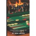 Backgammon Opening Moves: A beginner's guide to making the right move on the very first roll - Paperback