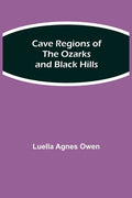 Cave Regions of the Ozarks and Black Hills - Paperback