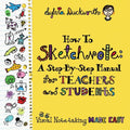 How To Sketchnote: A Step-by-Step Manual for Teachers and Students - Paperback