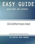 Easy Guide: GCIA Certified Intrusion Analyst: Questions and Answers - Paperback